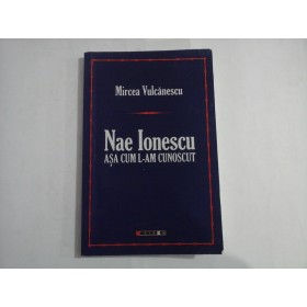 MIRCEA VULCANESCU (EIKON 2009)  -  NAE IONESCU  -  ASA CUM L-AM CUNOSCUT